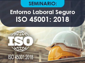 Entorno Laboral Seguro: ISO 45001:2018