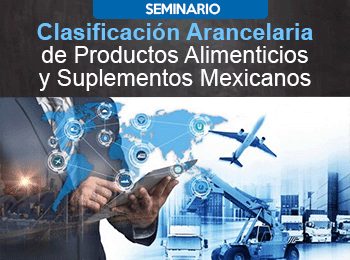 Clasificación Arancelaria de Productos Alimenticios y Suplementos Mexicanos