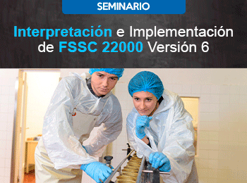 Interpretación e Implementación de FSSC 22000 Versión 6